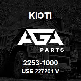 2253-1000 Kioti USE 227201 V | AGA Parts