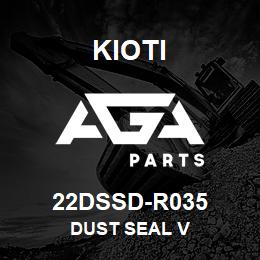 22DSSD-R035 Kioti DUST SEAL V | AGA Parts