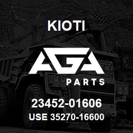 23452-01606 Kioti USE 35270-16600 | AGA Parts