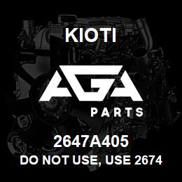 2647A405 Kioti DO NOT USE, USE 2674A405 | AGA Parts