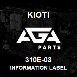 310E-03 Kioti INFORMATION LABEL | AGA Parts