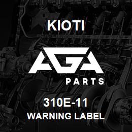 310E-11 Kioti WARNING LABEL | AGA Parts