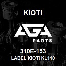 310E-153 Kioti LABEL KIOTI KL110 | AGA Parts