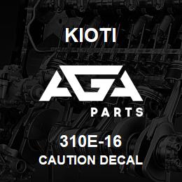 310E-16 Kioti CAUTION DECAL | AGA Parts