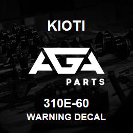 310E-60 Kioti WARNING DECAL | AGA Parts