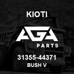 31355-44371 Kioti BUSH V | AGA Parts