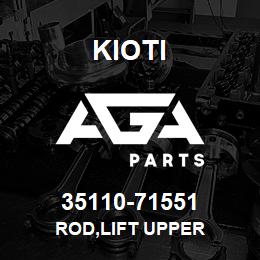 35110-71551 Kioti ROD,LIFT UPPER | AGA Parts