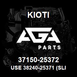 37150-25372 Kioti USE 38240-25371 (SLIDINGER) | AGA Parts