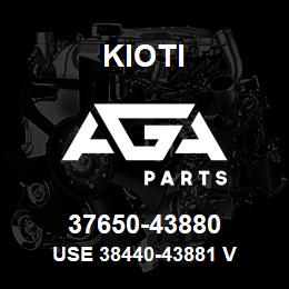 37650-43880 Kioti USE 38440-43881 V | AGA Parts