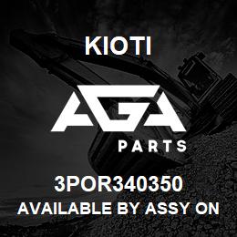 3POR340350 Kioti AVAILABLE BY ASSY ONLY- USE 5CLO207010 | AGA Parts