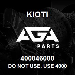 400046000 Kioti DO NOT USE, USE 400016000 | AGA Parts