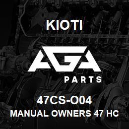 47CS-O04 Kioti MANUAL OWNERS 47 HC TILLER | AGA Parts