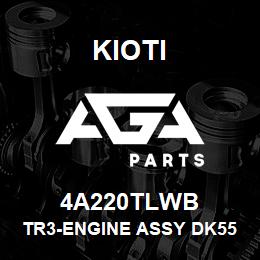 4A220TLWB Kioti TR3-ENGINE ASSY DK55 V | AGA Parts