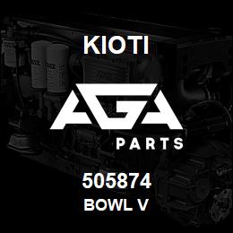 505874 Kioti BOWL V | AGA Parts