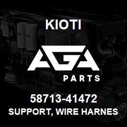 58713-41472 Kioti SUPPORT, WIRE HARNESS | AGA Parts