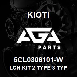 5CL0306101-W Kioti LCN KIT 2 TYPE 3 TYPE SD6 V DNR | AGA Parts