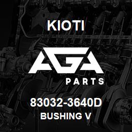 83032-3640D Kioti BUSHING V | AGA Parts