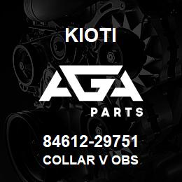 84612-29751 Kioti COLLAR V OBS | AGA Parts