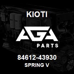 84612-43930 Kioti SPRING V | AGA Parts