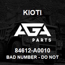 84612-A0010 Kioti BAD NUMBER - DO NOT USE | AGA Parts