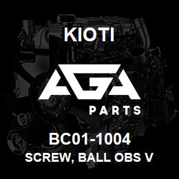 BC01-1004 Kioti SCREW, BALL OBS V | AGA Parts