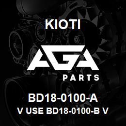 BD18-0100-A Kioti V USE BD18-0100-B V | AGA Parts