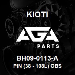 BH09-0113-A Kioti PIN (38 - 108L) OBS V | AGA Parts