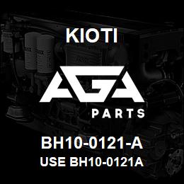 BH10-0121-A Kioti USE BH10-0121A | AGA Parts