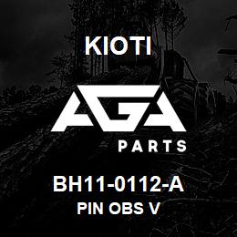 BH11-0112-A Kioti PIN OBS V | AGA Parts