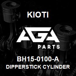 BH15-0100-A Kioti DIPPERSTICK CYLINDER | AGA Parts