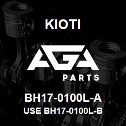 BH17-0100L-A Kioti USE BH17-0100L-B | AGA Parts