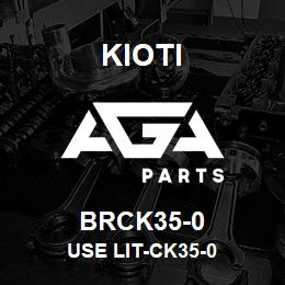 BRCK35-0 Kioti USE LIT-CK35-0 | AGA Parts