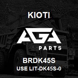 BRDK45S Kioti USE LIT-DK45S-0 | AGA Parts