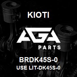 BRDK45S-0 Kioti USE LIT-DK45S-0 | AGA Parts