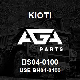 BS04-0100 Kioti USE BH04-0100 | AGA Parts