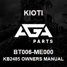 BT006-ME000 Kioti KB2485 OWNERS MANUAL V | AGA Parts