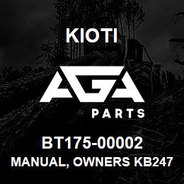 BT175-00002 Kioti MANUAL, OWNERS KB2475L DNR V | AGA Parts