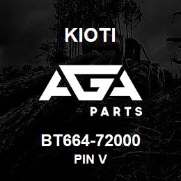 BT664-72000 Kioti PIN V | AGA Parts