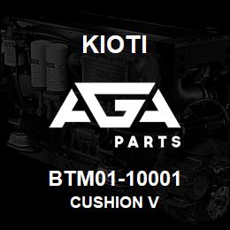 BTM01-10001 Kioti CUSHION V | AGA Parts