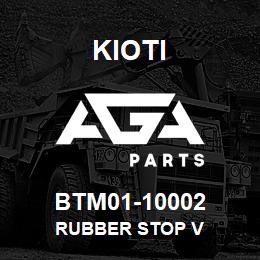 BTM01-10002 Kioti RUBBER STOP V | AGA Parts