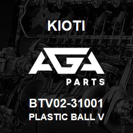 BTV02-31001 Kioti PLASTIC BALL V | AGA Parts