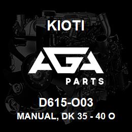 D615-O03 Kioti MANUAL, DK 35 - 40 OWNERS | AGA Parts