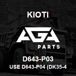 D643-P03 Kioti USE D643-P04 (DK35-40 PARTS MANUAL) | AGA Parts