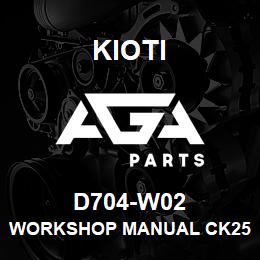 D704-W02 Kioti WORKSHOP MANUAL CK25-27-30-35 | AGA Parts