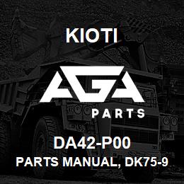 DA42-P00 Kioti PARTS MANUAL, DK75-90 | AGA Parts