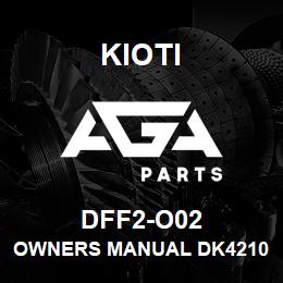 DFF2-O02 Kioti OWNERS MANUAL DK4210/4710/5310/6010 HSE/CHSE DNR V | AGA Parts