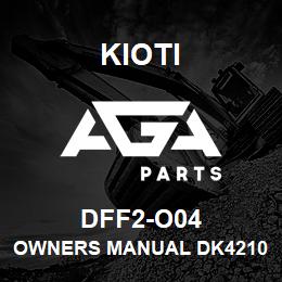 DFF2-O04 Kioti OWNERS MANUAL DK4210/4710/5310/6010HSE/CHSE V | AGA Parts