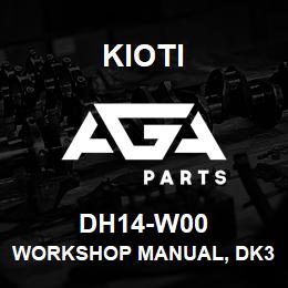 DH14-W00 Kioti WORKSHOP MANUAL, DK35-40-45-50SE-SEH-CAB | AGA Parts