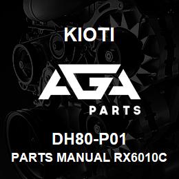 DH80-P01 Kioti PARTS MANUAL RX6010C/PC V | AGA Parts