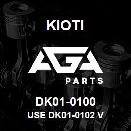 DK01-0100 Kioti USE DK01-0102 V | AGA Parts